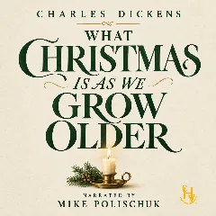 What Christmas Is as We Grow Older