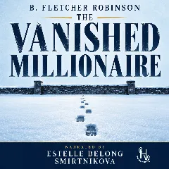 THE VANISHED MILLIONAIRE