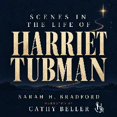 Scenes in the Life of Harriet Tubman