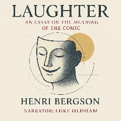 Laughter: An Essay on the Meaning of a Comic