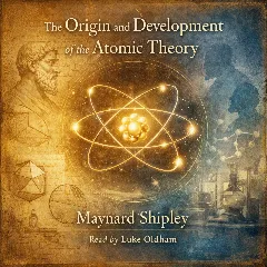 The origin and development of the atomic theory
