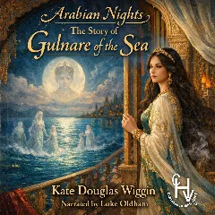 The Arabian Nights - The Story of the Gulnare of the Sea