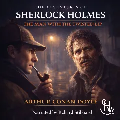 Adventures of Sherlock Holmes - The Man with the Twisted Lip