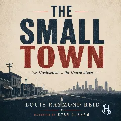 The Small Town (from Civilization in the United States)