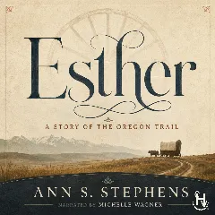 Esther: A Story of the Oregon Trail