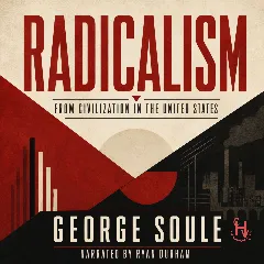 Radicalism (from Civilization in The United States)