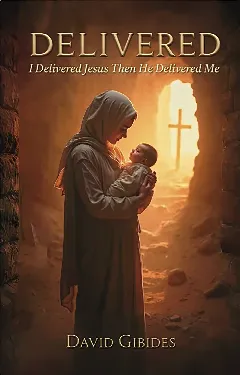 Delivered: I Delivered Jesus Then He Delivered Me